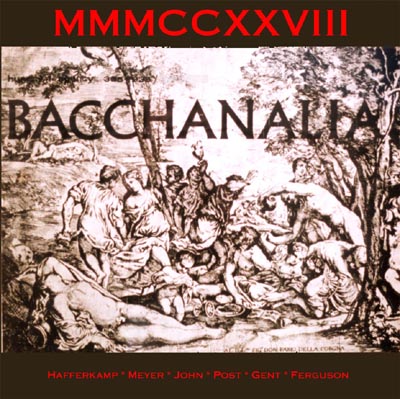 Bacchanalia - MMMCCXXVIII * Click here for a larger picture, song list, and commentary *